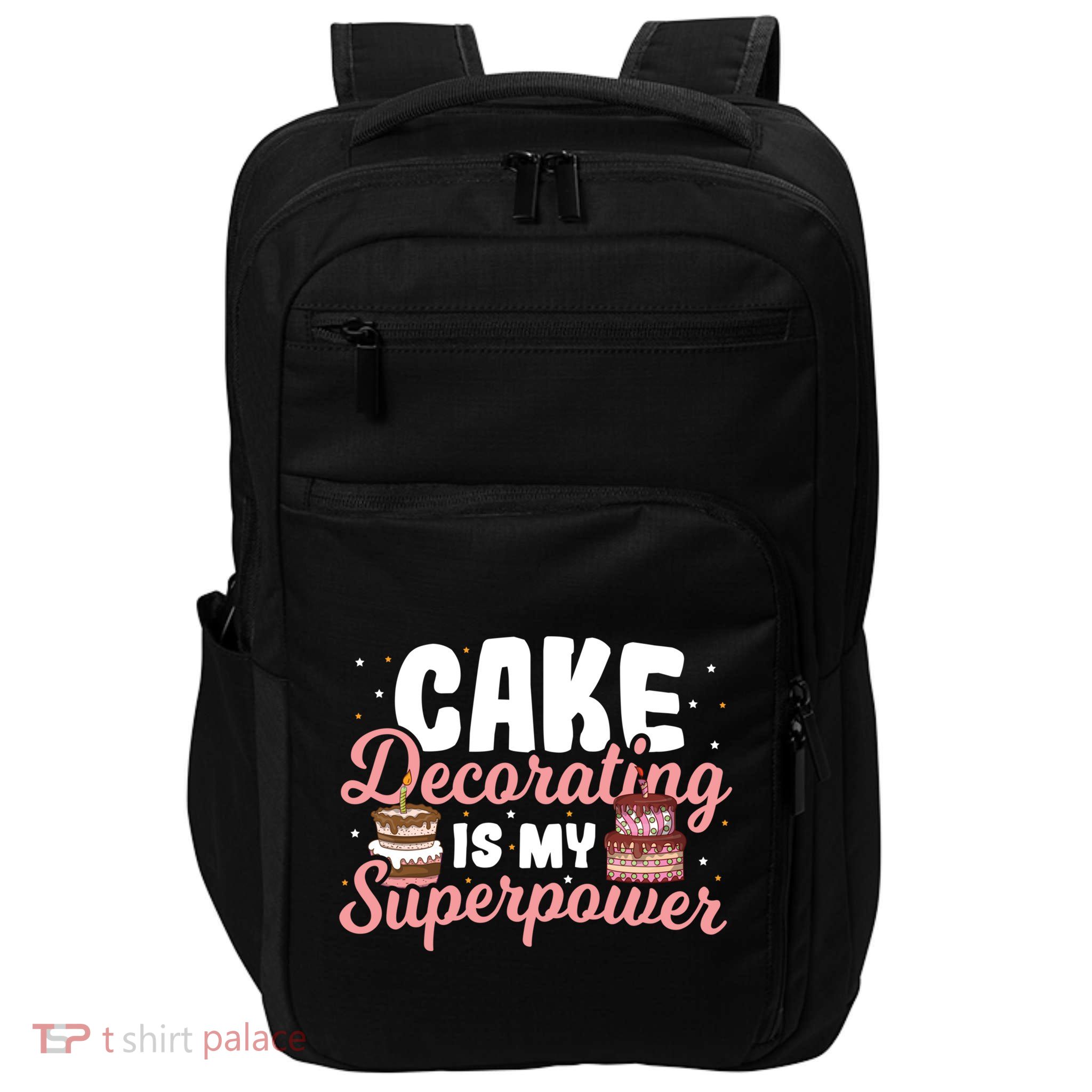 Baking Cake Decorating Is My Superpower Baker Cake Decorator Cool Gift Impact Tech Backpack