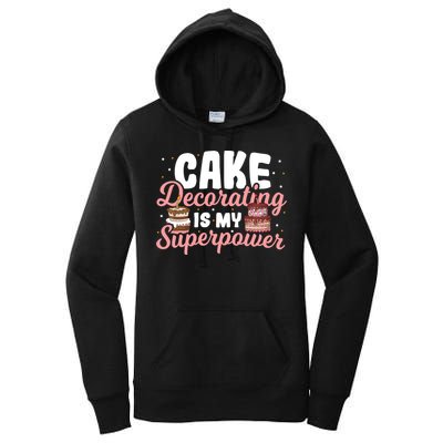 Baking Cake Decorating Is My Superpower Baker Cake Decorator Cool Gift Women's Pullover Hoodie