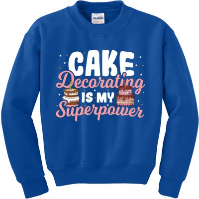 Baking Cake Decorating Is My Superpower Baker Cake Decorator Cool Gift Kids Sweatshirt