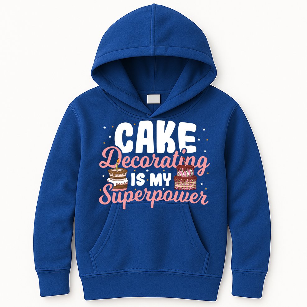 Baking Cake Decorating Is My Superpower Baker Cake Decorator Cool Gift Kids Hoodie