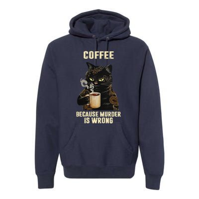 Black Cat Drinking Coffee Because Murder Is Wrong Vintage Premium Hoodie