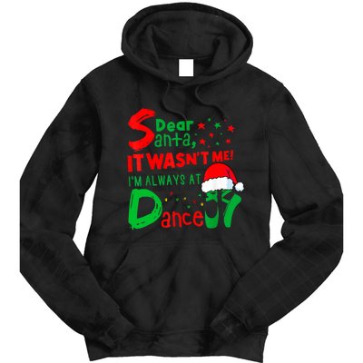 Ballet Christmas Dear Santa It WasnT Me IM Always At Dance Tie Dye Hoodie