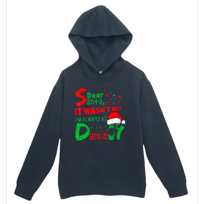 Ballet Christmas Dear Santa It WasnT Me IM Always At Dance Urban Pullover Hoodie