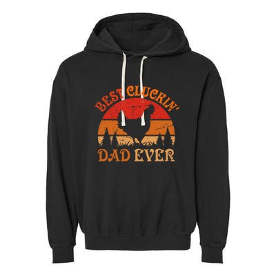 Best Cluckin Dad Ever FatherS Day Garment-Dyed Fleece Hoodie