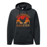 Best Cluckin Dad Ever FatherS Day Performance Fleece Hoodie