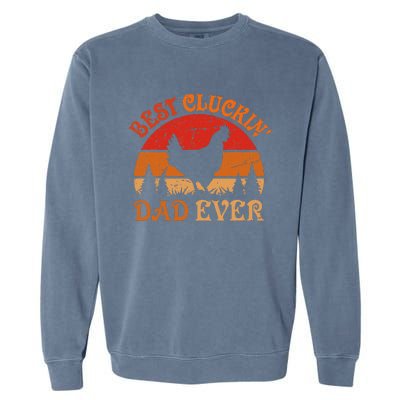 Best Cluckin Dad Ever FatherS Day Garment-Dyed Sweatshirt