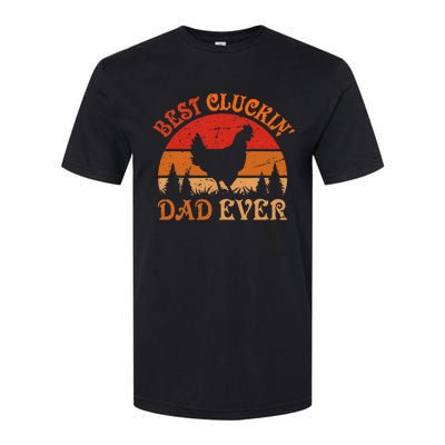 Best Cluckin Dad Ever FatherS Day Softstyle CVC T-Shirt