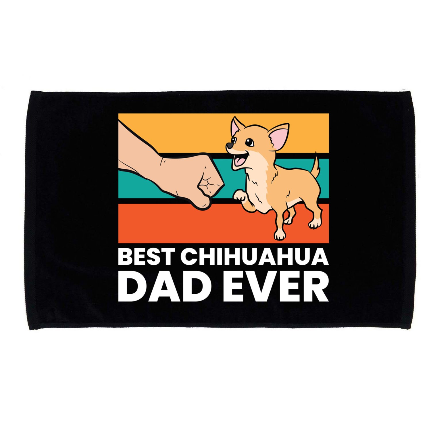 Best Chihuahua Dad Ever Cute Chihuahuas Gift Microfiber Hand Towel