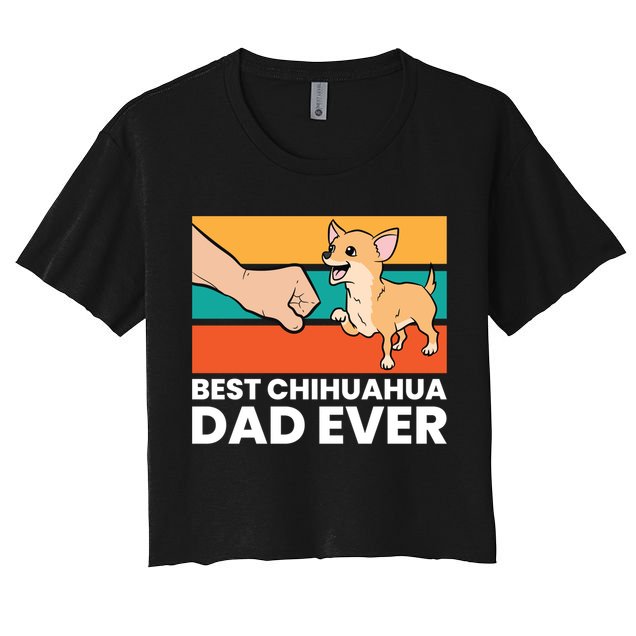 Best Chihuahua Dad Ever Cute Chihuahuas Gift Crop Top