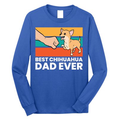 Best Chihuahua Dad Ever Cute Chihuahuas Gift Long Sleeve Shirt