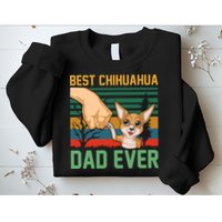 Best Chihuahua Dad Ever Sweatshirt