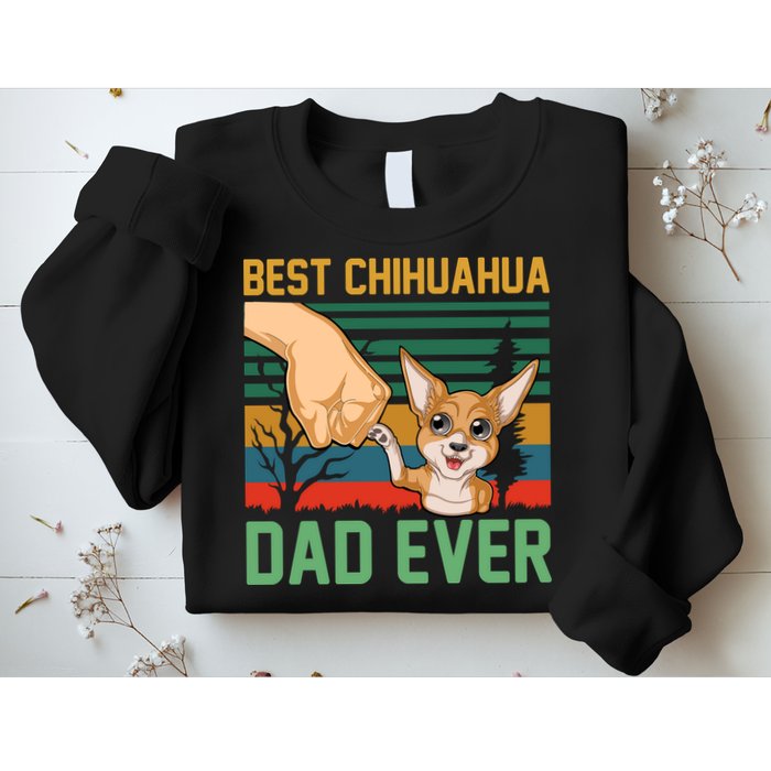Best Chihuahua Dad Ever Sweatshirt