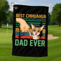 Best Chihuahua Dad Ever Golf Towel