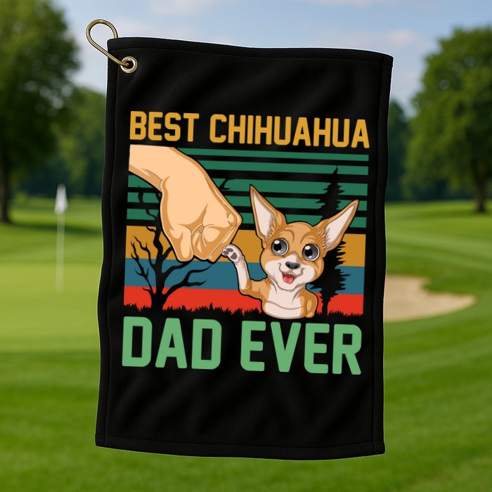 Best Chihuahua Dad Ever Golf Towel