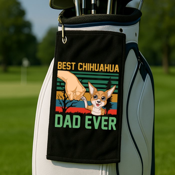 Best Chihuahua Dad Ever Golf Towel
