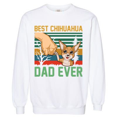 Best Chihuahua Dad Ever Garment-Dyed Sweatshirt