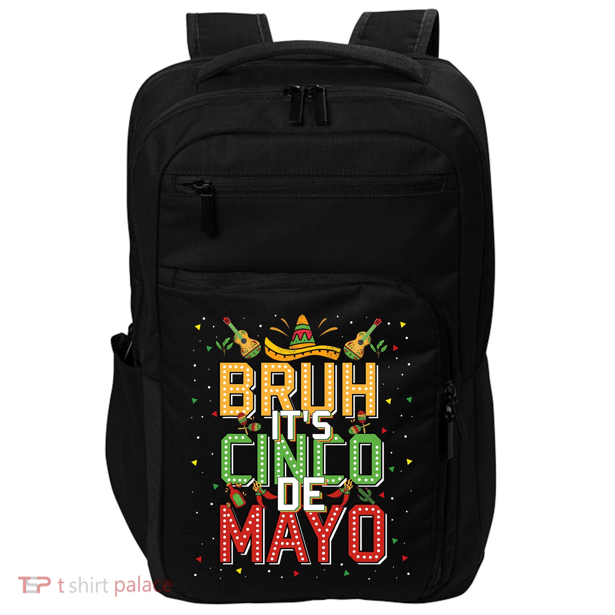 Bruh Cinco De Mayo Lets Fiesta 5 De Mayo Mexican Impact Tech Backpack