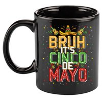 Bruh Cinco De Mayo Lets Fiesta 5 De Mayo Mexican 11oz C Handle Ceramic Mug
