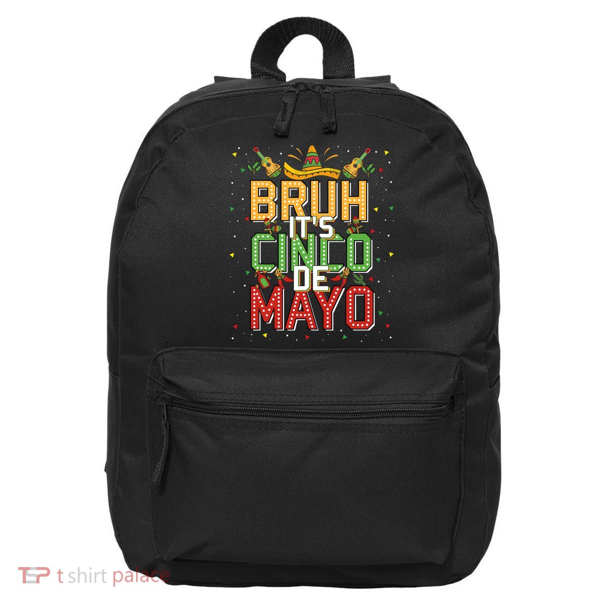 Bruh Cinco De Mayo Lets Fiesta 5 De Mayo Mexican 16 in Basic Backpack