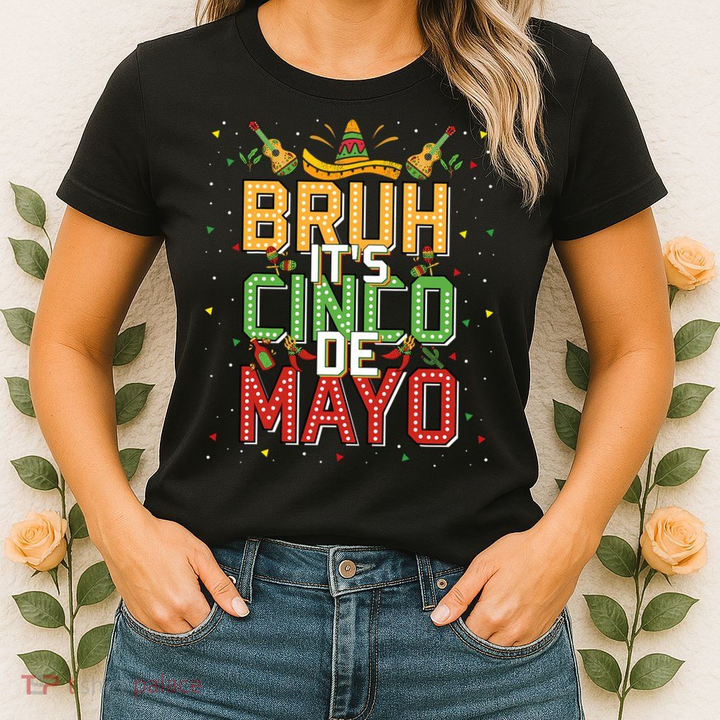 Bruh Cinco De Mayo Lets Fiesta 5 De Mayo Mexican Womens T-Shirt