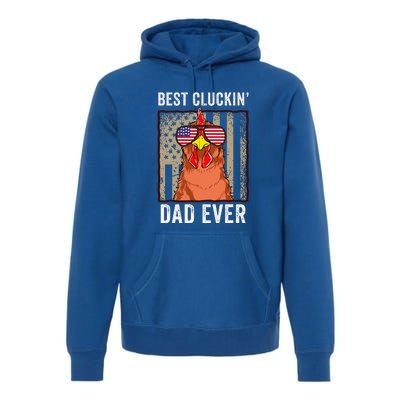 Best Cluckin' Dad Ever Funny Father's Day Chicken Farm Premium Hoodie