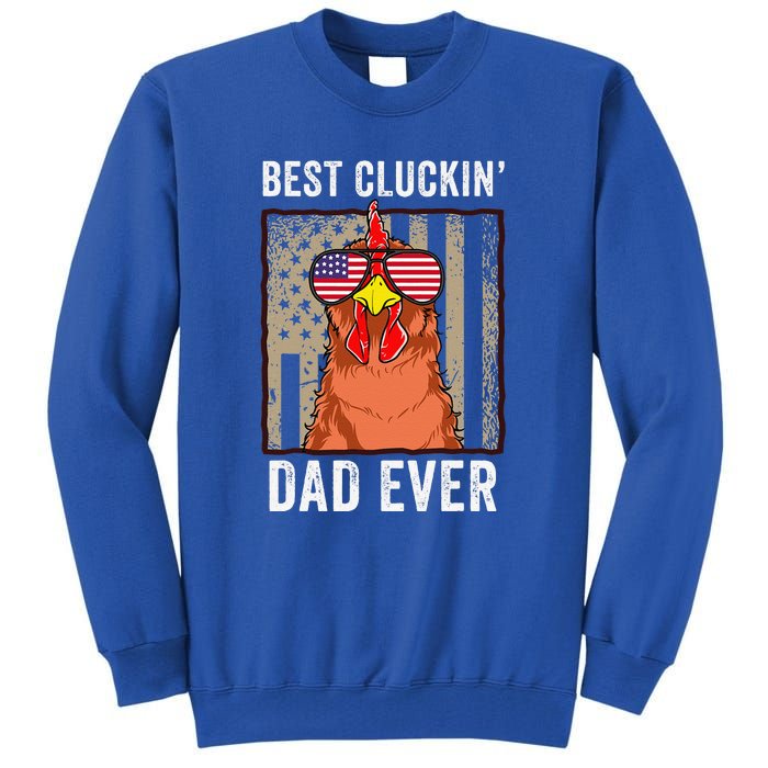 Best Cluckin' Dad Ever Funny Father's Day Chicken Farm Tall Sweatshirt