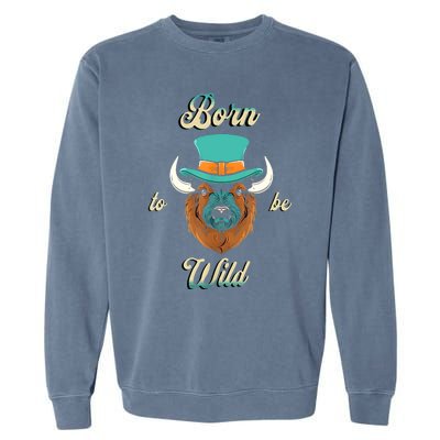 Bison Chic Elegance Born To Be My Wild Spirit Animal Garment-Dyed Sweatshirt