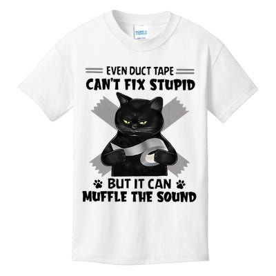 Black Cat Even Duct Tape Cant Fix Stupid But It Can Muffle The Sound F Kids T-Shirt