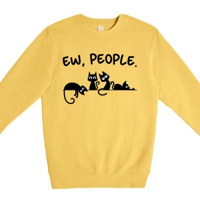 Black Cat Ew People Meowy Funny Cat Lover, Cat Dad, Cat Mom Premium Crewneck Sweatshirt