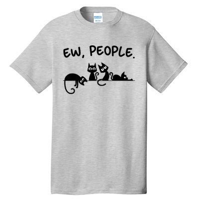 Black Cat Ew People Meowy Funny Cat Lover, Cat Dad, Cat Mom Tall T-Shirt