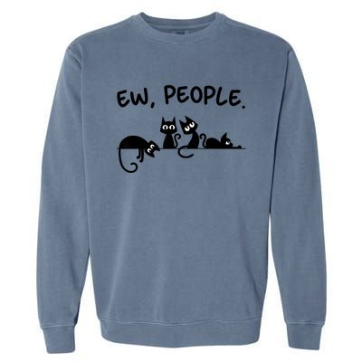 Black Cat Ew People Meowy Funny Cat Lover, Cat Dad, Cat Mom Garment-Dyed Sweatshirt