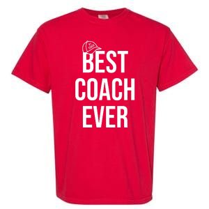 Best Coach Ever Sports Garment-Dyed Heavyweight T-Shirt