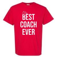 Best Coach Ever Sports Garment-Dyed Heavyweight T-Shirt