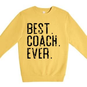 Best Coach Ever Fathers Day Gift For Coach Premium Crewneck Sweatshirt