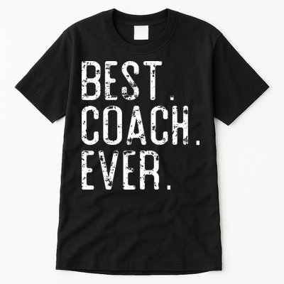 Best Coach Ever Fathers Day Gift For Coach Tall T-Shirt