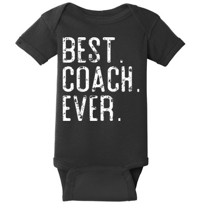 Best Coach Ever Fathers Day Gift For Coach Baby Bodysuit
