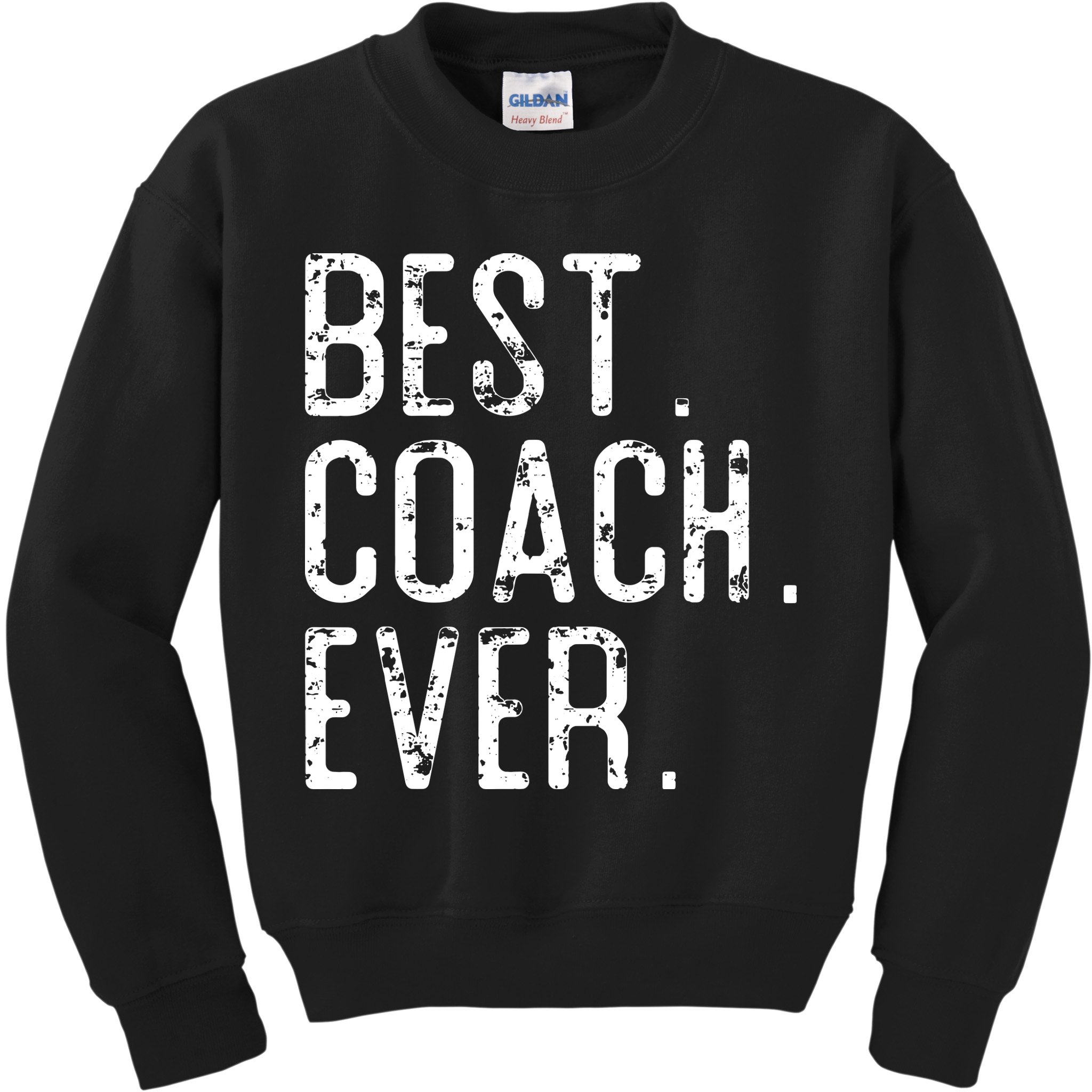 Best Coach Ever Fathers Day Gift For Coach Kids Sweatshirt