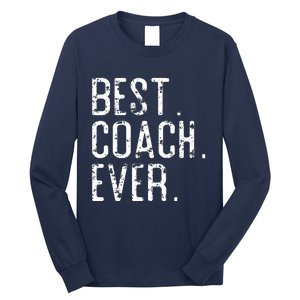 Best Coach Ever Fathers Day Gift For Coach Long Sleeve Shirt