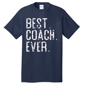 Best Coach Ever Fathers Day Gift For Coach Tall T-Shirt