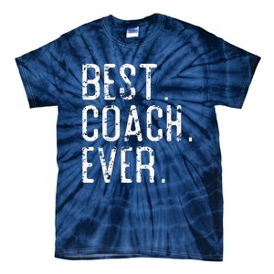 Best Coach Ever Fathers Day Gift For Coach Tie-Dye T-Shirt