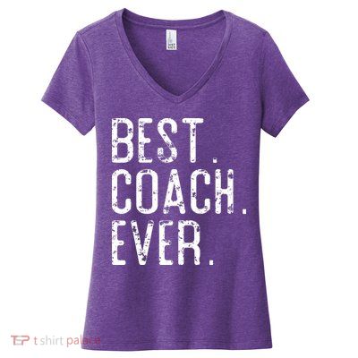 Best Coach Ever Fathers Day Gift For Coach Women's V-Neck T-Shirt