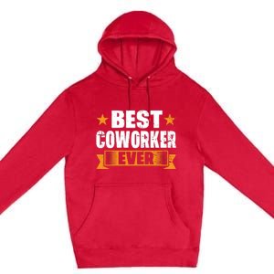 Best Coworker Ever Premium Pullover Hoodie