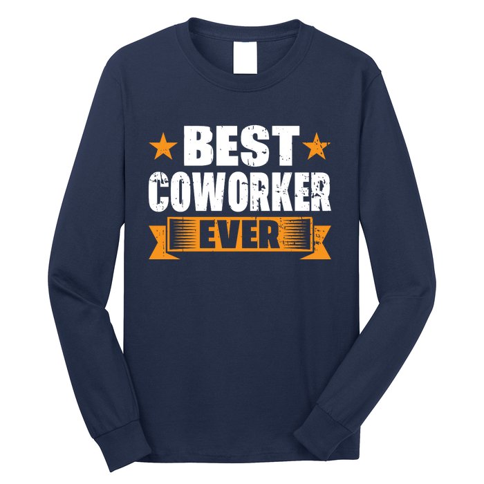 Best Coworker Ever Long Sleeve Shirt