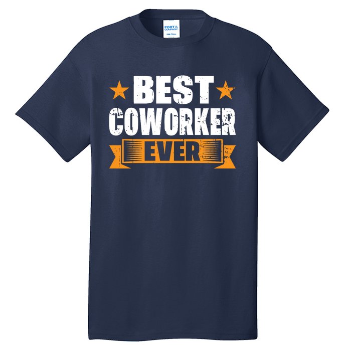 Best Coworker Ever Tall T-Shirt