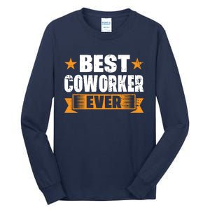 Best Coworker Ever Tall Long Sleeve T-Shirt