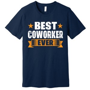 Best Coworker Ever Premium T-Shirt