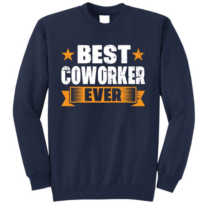 Best Coworker Ever Tall Sweatshirt