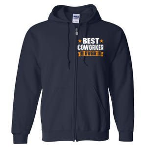 Best Coworker Ever Full Zip Hoodie