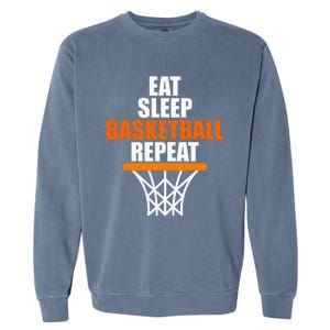 Basketball Coach Eat Sleep Basketball Repeat Basketball Garment-Dyed Sweatshirt