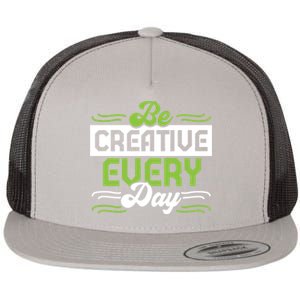 Be Creative Every Day Gift Flat Bill Trucker Hat